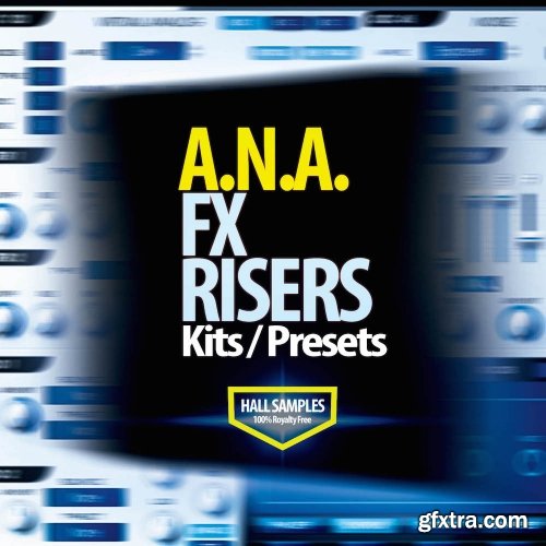 Hall Samples A.N.A. FX Risers WAV MiDi ANA Presets-FANTASTiC