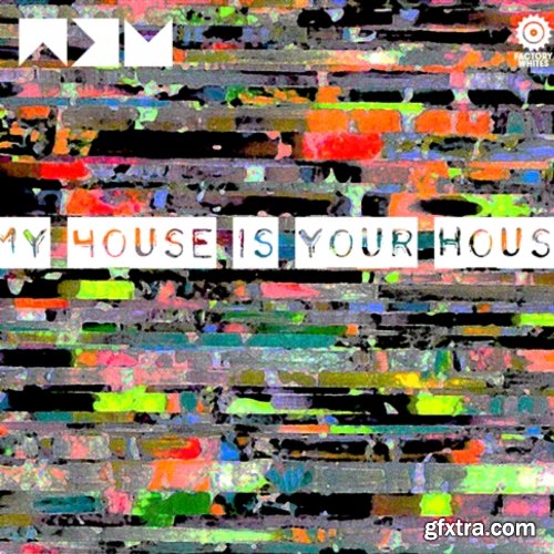 Factory Whites My House is Your House MULTiFORMAT-FANTASTiC