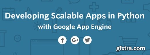 Udacity - Developing Scalable Apps in Python with Google App Engine
