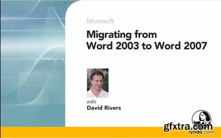 Lynda - Migrating from Word 2003 to Word 2007