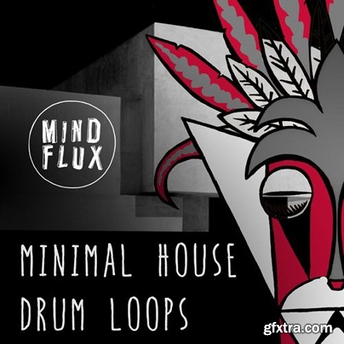 Mind Flux Minimal House Drum Loops WAV-FANTASTiC