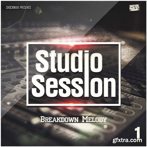 Shockwave Studio Session Vol 1 Breakdown WAV MIDI-DISCOVER/SYNTHiC4TE