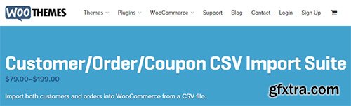 WooThemes - WooCommerce Customer/Order/Coupon CSV Import Suite v2.9.0