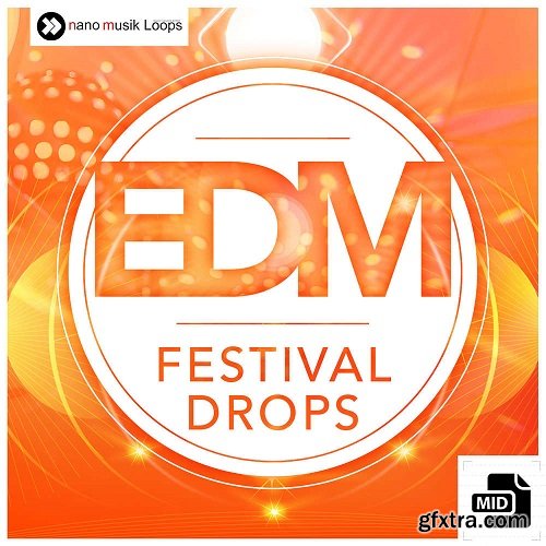 Nano Musik Loops EDM Festival Drops ACiD WAV MiDi-DISCOVER