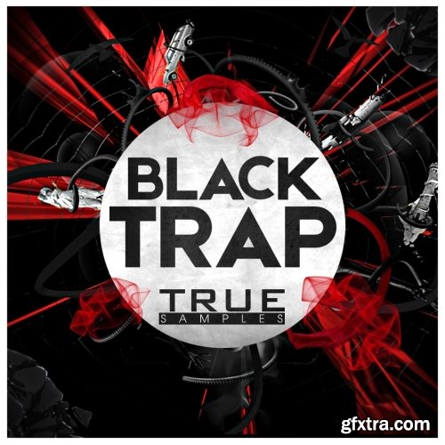 True Samples Black Trap WAV MiDi Sylenth and Massive Patches-FANTASTiC