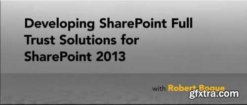 Developing SharePoint Full Trust Solutions for SharePoint 2013