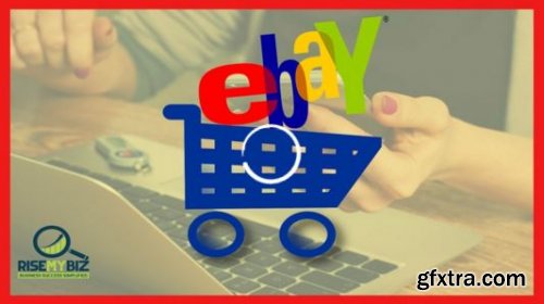 Ebay Business: How I made $30,000 By Selling on Ebay