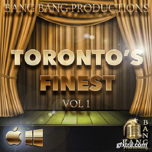 Bang Bang Productions Toronto\'s Finest Vol 1 WAV MiDi-FANTASTiC