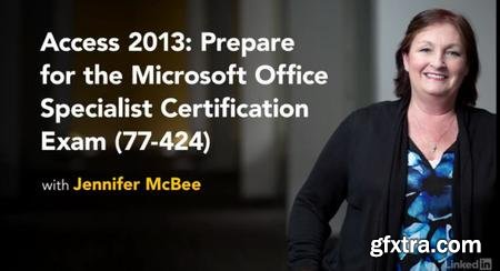 Access 2013: Prepare for the Microsoft Office Specialist Certification Exam (77-424)