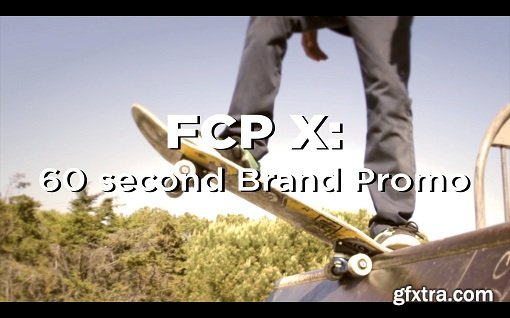 Final Cut Pro X: 60 Second Brand Promo Video