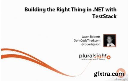 Building the Right Thing in .NET with TestStack