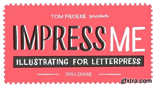 Impress Me: Illustrating for Letterpress