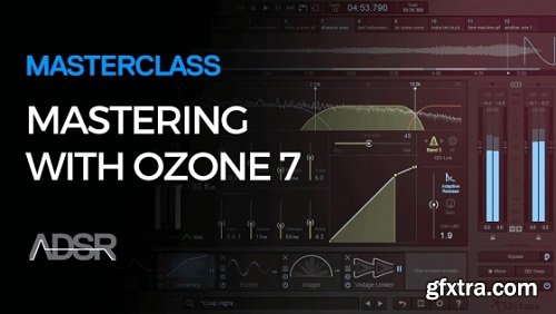 ADSR Sounds Masterclass Mastering With Ozone 7 TUTORiAL-SYNTHiC4TE