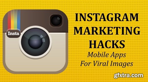Instagram Marketing Hacks: Create VIRAL Images Using Mobile Apps