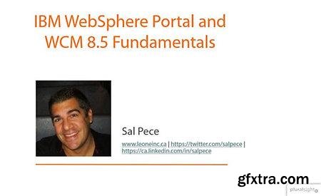 IBM WebSphere Portal and WCM 8.5 Fundamentals
