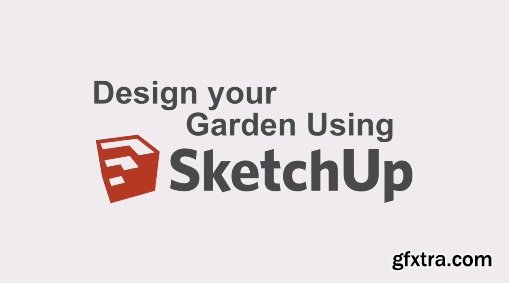 Design your Garden using Sketchup
