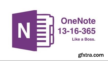 OneNote 2013/2016/365 - Like a Boss. The Definitive Course