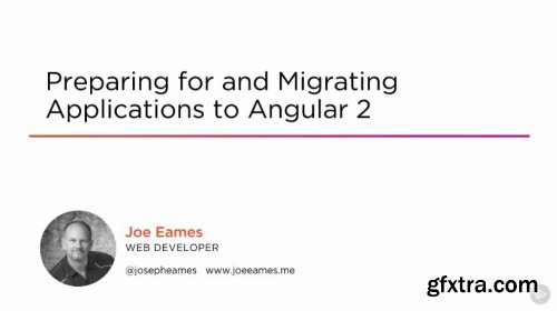 Preparing for and Migrating Applications to Angular 2