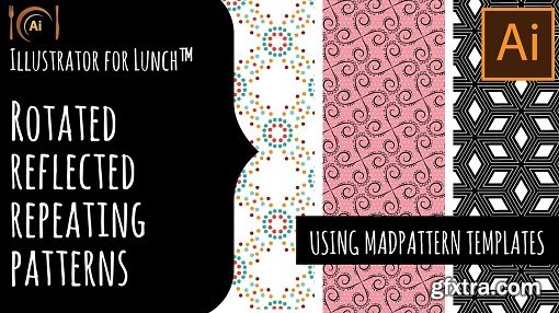 Illustrator for Lunch™ - Complex Rotated Repeating Patterns Made Easy - Using MadPattern templates