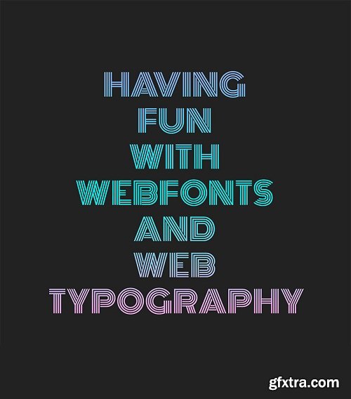 Having Fun With Webfonts and Web Typography