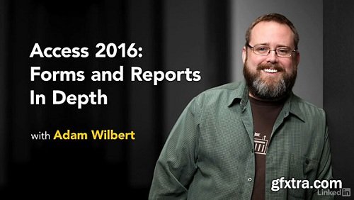 Access 2016: Forms and Reports in Depth