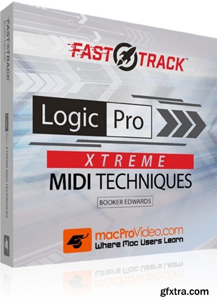 MacProVideo Logic Pro FastTrack 202 Xtreme MIDI Techniques TUTORiAL-SYNTHiC4TE