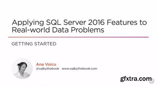 Applying SQL Server 2016 Features to Real-world Data Problems