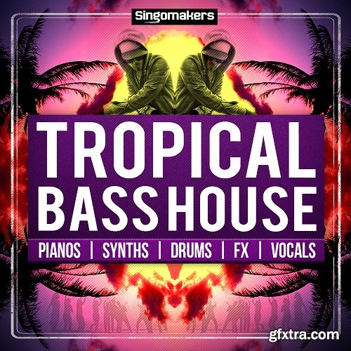 Singomakers Tropical Bass House MULTiFORMAT-PiRAT