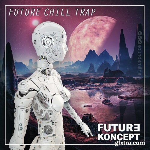 Future Koncept Future Chill Trap WAV Massive Sylenth MIDI-INTRINSIC