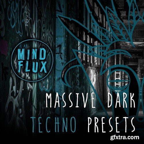 Mind Flux Massive Dark Techno Presets WAV MiDi NATiVE iNSTRUMENTS MASSiVE PRESETS-DISCOVER