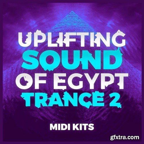 Trance Euphoria Uplifting Sound Of Egypt Trance 2 Midi Kits REVEAL SOUND SPiRE MiDi FL STUDiO PROJECT-DISCOVER