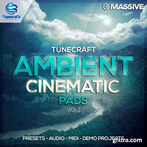 Tunecraft Sounds Ambient Cinematic Pads Vol 1 WAV MiDi ABLETON LiVE PROJECT Ni MASSiVE PRESETS-DISCOVER