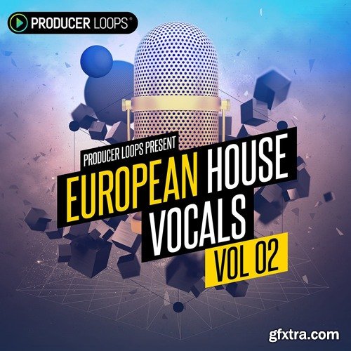 Producer Loops European House Vocals Vol 2 MULTiFORMAT-DISCOVER