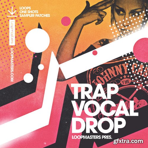 Loopmasters Trap Vocal Drop MULTiFORMAT-FANTASTiC