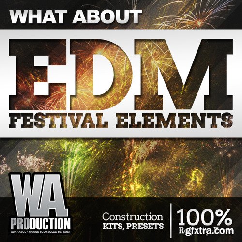 WA Production What About EDM Festival Elements ACiD WAV MiDi TUTORiAL AND REVEAL SOUND SPiRE LENNAR DiGiTAL SYLENTH1 SOUNDBANK-DISCOVER