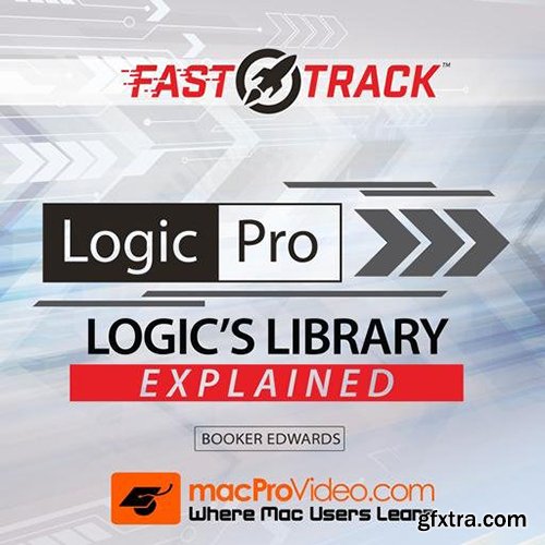 MacProVideo Logic Pro FastTrack 106 Logics Library Explained TUTORiAL-SYNTHiC4TE
