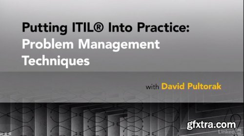 Putting ITIL® Into Practice: Problem Management Techniques