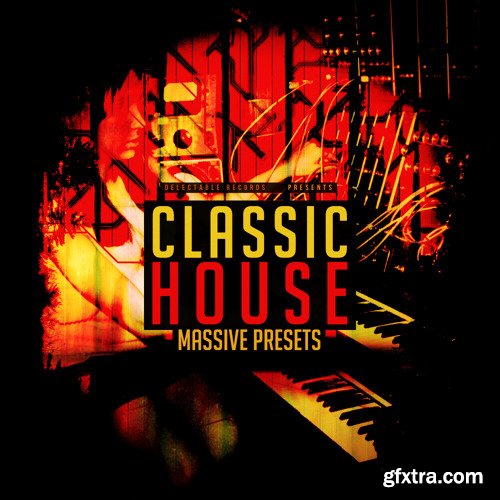 Delectable Records Classic House Massive Presets-FANTASTiC