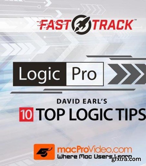 MacProVideo Logic Pro FastTrack 301 David Earls 10 Top Logic Tips TUTORiAL-SYNTHiC4TE