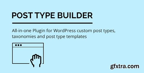 CodeCanyon - Post Type Builder v1.2.2 - WordPress Custom Post Types - 11833291