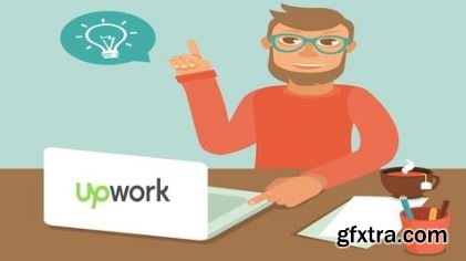 Mastering Upwork 2016 How to make money working from home