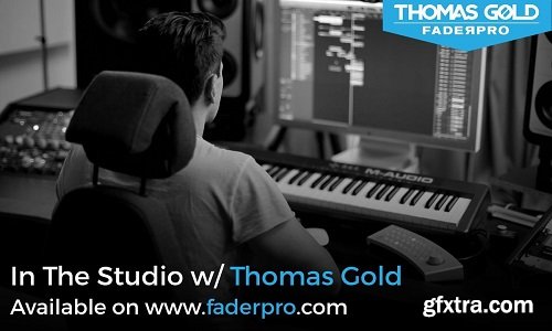 FaderPro In The Studio With Thomas Gold TUTORiAL-DECiBEL