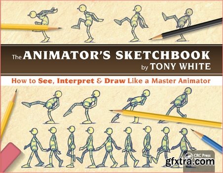 The Animator\'s Sketchbook: How to See, Interpret & Draw Like a Master Animator (EPUB)