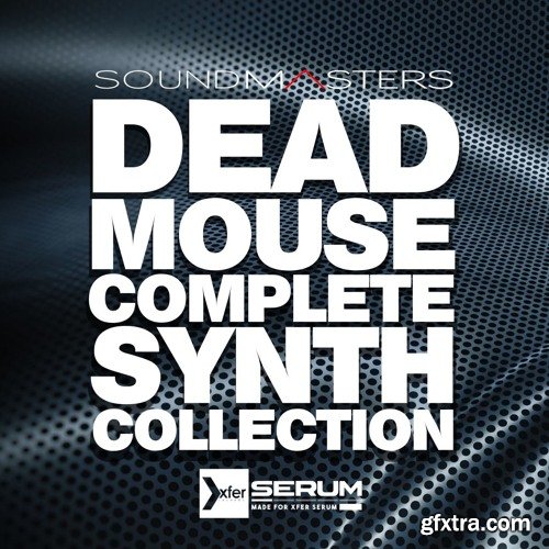 Sound Masters Deadmouse Complete Synth Collection For XFER RECORDS SERUM-DISCOVER