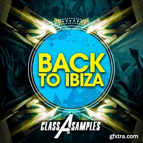 Class A Samples Back To Ibiza WAV MiDi AiFF APPLE LOOPS NATiVE iNSTRUMENTS MASSiVE-DISCOVER