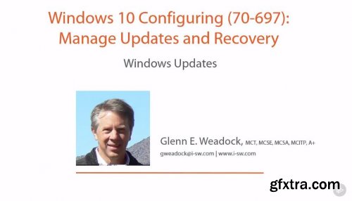 Windows 10 Configuring (70-697): Manage Updates and Recovery