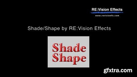 RevisionFX Shade Shape v4.2.2 for After Effects (Win/Mac)