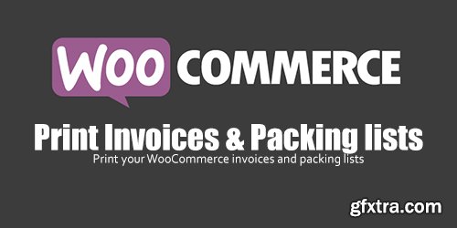 WooCommerce - Print Invoices & Packing lists v3.1.6