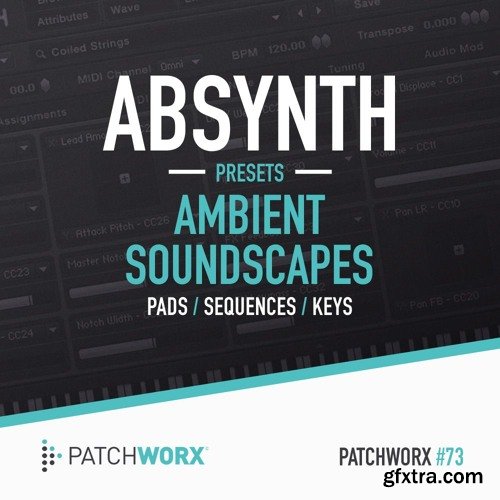 Patchworx 73 Ambient Soundscapes Absynth Presets-TZG