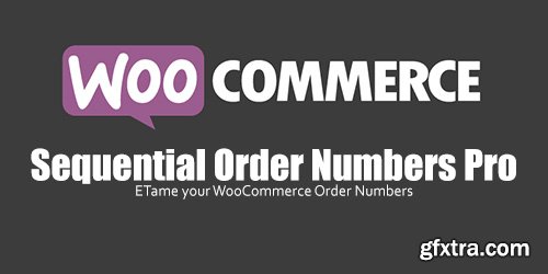 WooCommerce - Sequential Order Numbers Pro v1.10.0